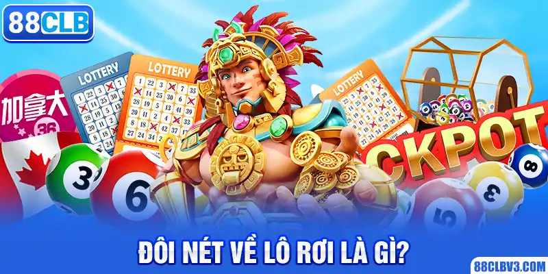 Lô Rơi Là Gì? Tìm Hiểu Cách Cách Chơi Trò Này Hiệu Quả 2026 Đôi nét về lô rơi là gì?